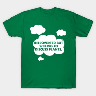 🌿  Introverted but willing to discuss plants  🌿 T-Shirt